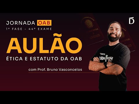 [OAB 44] Aulões por disciplina: Ética e Estatuto da OAB