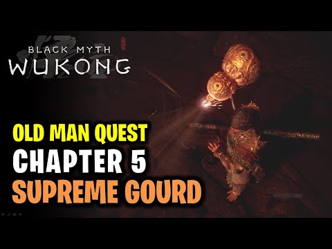 How to Get Supreme Gourd | Old Man Quest Chapter 5 | Black Myth Wukong