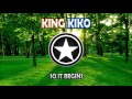 King Kiko - So It Begins (Original Mix) 