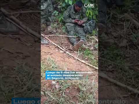 Fue encontrado soldado que había desaparecido en Segovia, Antioquia