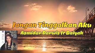 Download lagu Jangan Tinggalkan Aku - Asmidar Darwis (Lirik Lagu) mp3 Download lagu Jangan Tinggalkan Aku - Asmidar Darwis (Lirik Lagu) mp3