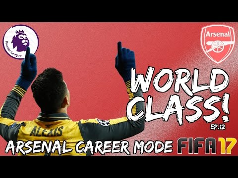 WORLD CLASS! (Arsenal F.C./FIFA 17 Career Mode EP #12)