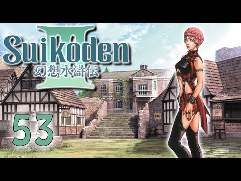 Let's Play! Suikoden III - Part 53: Wrapping up Recruits