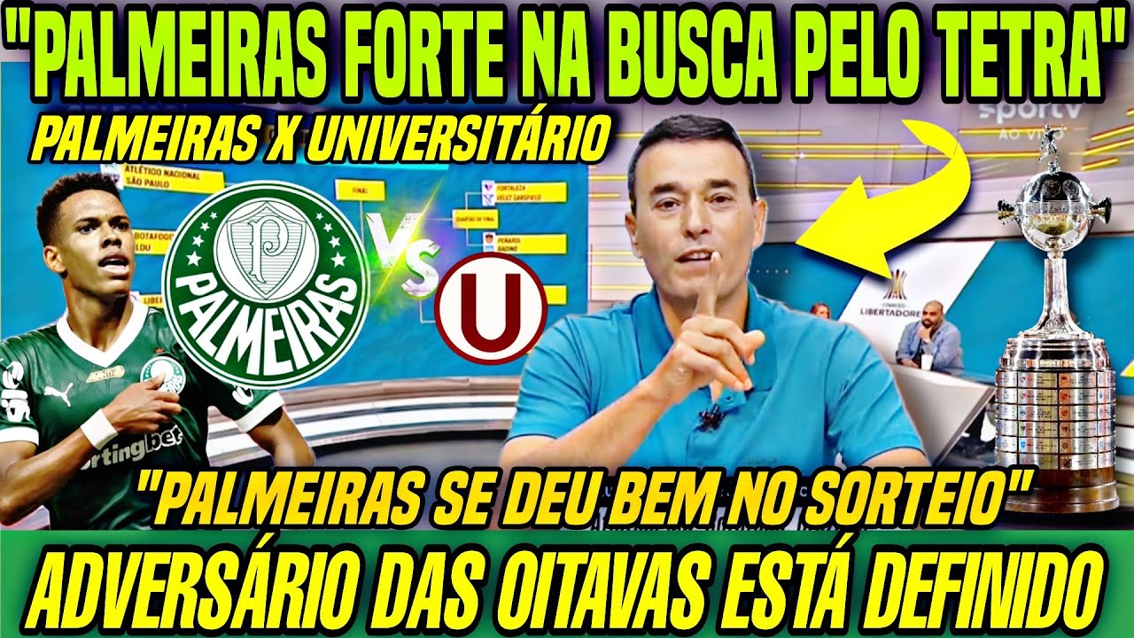 🔥 PALMEIRAS JÁ TEM ADVERSÁRIO NAS OITAVAS! UNIVERSITÁRIO NA LIBERTA! RUMO AO TETRA!? 💚🏆