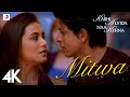 Mitwa 4K Video Shahrukh Khan Rani Mukherjee Shafqat Amanat Ali Shankar Mahadeva KANK