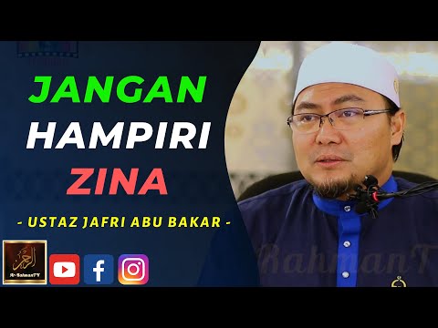 Ustaz Jafri Abu Bakar - JANGAN HAMPIRI ZINA