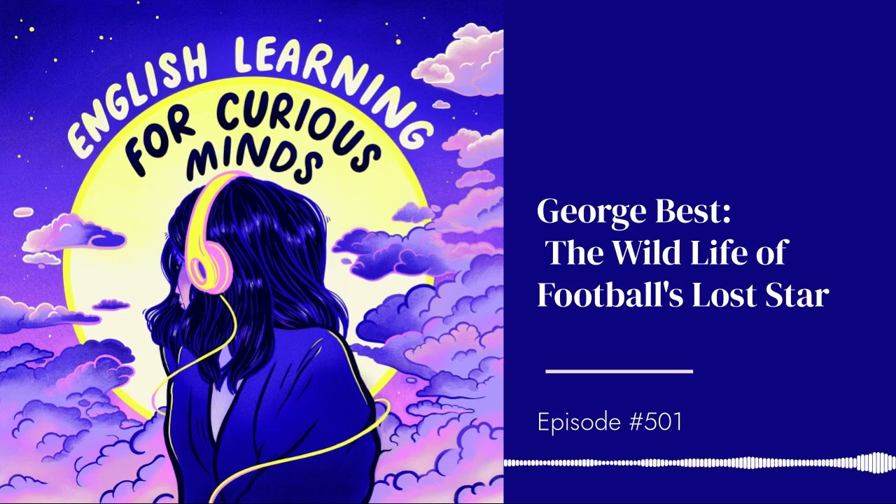 #501 | George Best: The Wild Life of Football's Lost Star