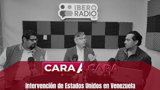 Cara a Cara -  Nuevo panorama frente a la intervención de Estados Unidos en Venezuela