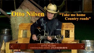 Take me home country roads - John Denver (Otto Nilsen No Rancho da Prosa)