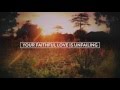 Faithfulness Lyric Video - OPEN HEAVEN / River ...