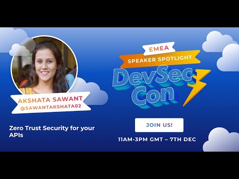 Zero Trust Security for your APIs - Akshata Sawant