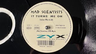 Mad Scientists – It Turns Me On (Indian Mix) - ZYX Music – ZYX 7825-12 (1995)
