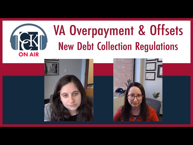 New VA Debt Collection Regulations: VA Overpayment and Offsets