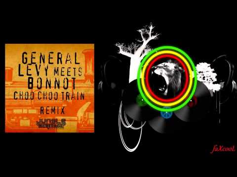 General Levy - Choo Choo Train (Bonnot Jungle RMX)