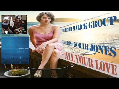 The Peter Malick Group feat Norah Jones ~ All Your Love (Sam Maghett/Magic Sam) - [New York City]