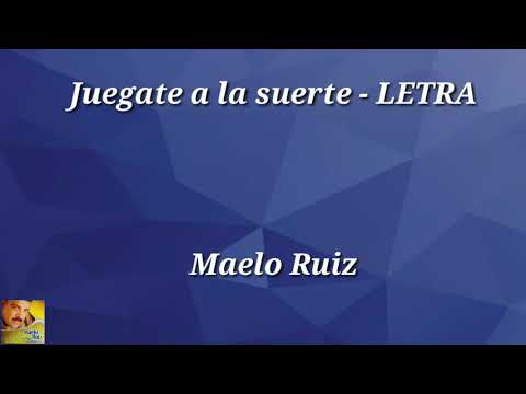 Juegate A La Suerte, Maelo Ruiz - LETRA
