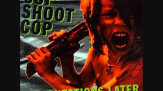 Cop Shoot Cop - Cause and Effect