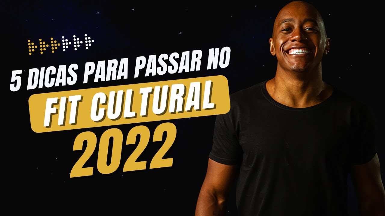 5 DICAS PARA PASSAR NO FIT CULTURAL 2022 [Dicas de aprovados]