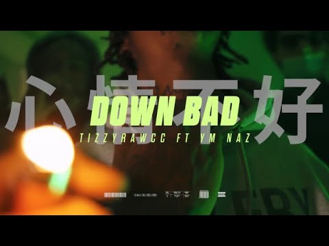 TizzyRaw - Down Bad (Ft. YM Naz) [Official Video] SHOT & DIR By: @lonerprod215