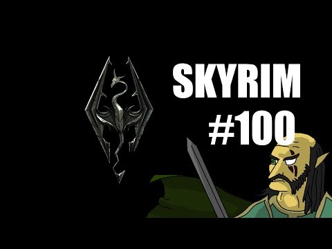 Skyrim: Part 100 - 100th Episode Spectacular!