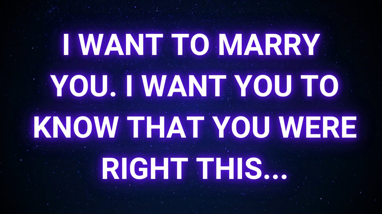 I Want to Marry You: Admitting You Were Right All Along | Today God message