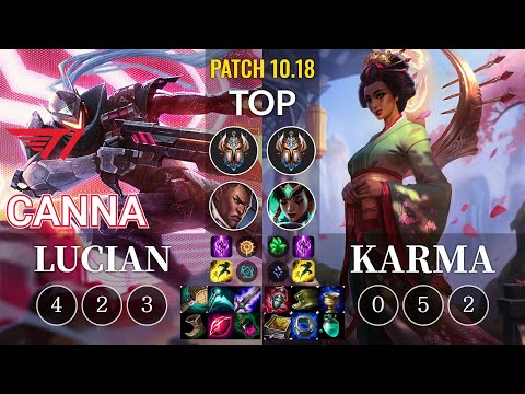 T1 Canna Lucian vs Karma Top - KR Patch 10.18