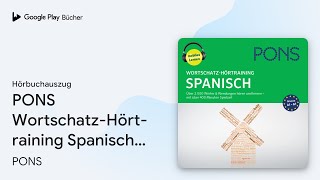 „PONS Wortschatz-Hörtraining Spanisch (PONS…“ von PONS · Hörbuchauszug