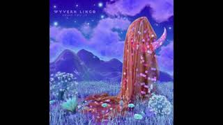 Wyvern Lingo - Only Love Only Light