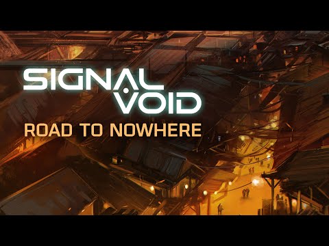 Signal Void - Road To Nowhere