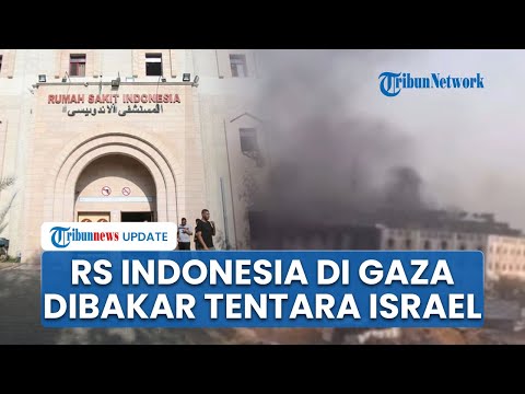 Pasukan Israel Bakar Rumah Sakit Indonesia di Gaza, Pasien Tewas karena Alat Oksigen Mati