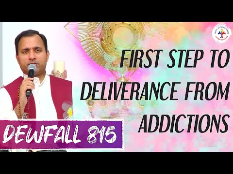 Dewfall 815 - First step to deliverance from addictions