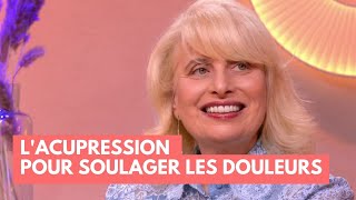 L'acupression pour soulager les douleurs - La Maison des maternelles #LMDM