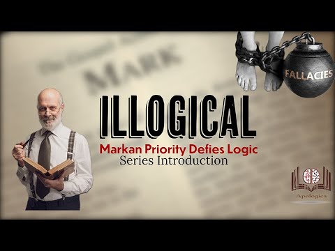 Markan Priority Defies Logic: Introduction