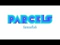 Parcels ~ Gamesofluck (Official Audio)