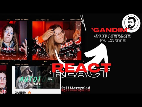REACT a "GANDIM"  do GUILHERME DUARTE • ESPERAVA MAIS. | Glitter Eyelid