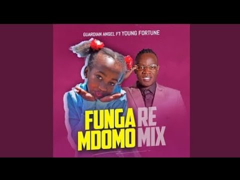 FUNGA MDOMO REMIX---GUARDIAN ANGEL FT YOUNG FORTUNE
