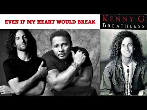 KENNY G ft.  Aaron Neville    "Even If My Heart Would Break"  (1992)