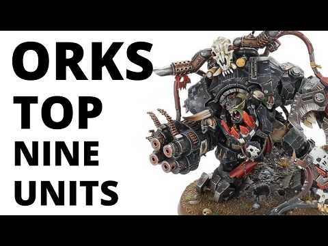 The Top Nine Strongest Orks Units? Most Commonly Played Datasheets?