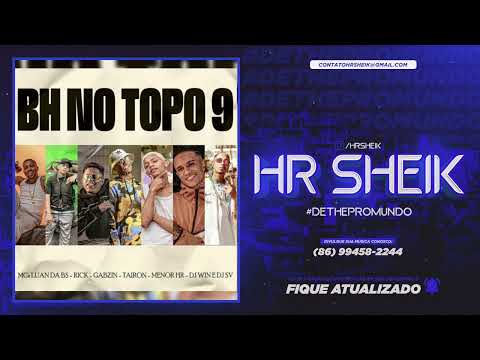 MTG - BH NO TOPO 9 Feat. Mc Luan da BS, Mc Rick, Gabzin, Mc Tairon E Mc Menor Hr ( Áudio Oficial )