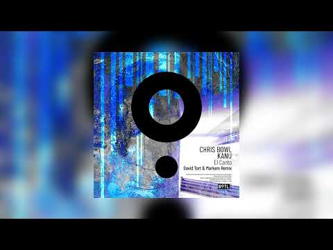 Chris Bowl & Kanu - El Canto ( David Tort  & Markem Remix) [HoTL Records]