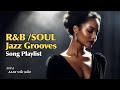 R B Soul Relax Best Diva Sade Vibes Select Smooth Music Relaxing Work Reading