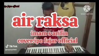 Download lagu air raksa ll imam s arifin cover ipo fajar official mp3