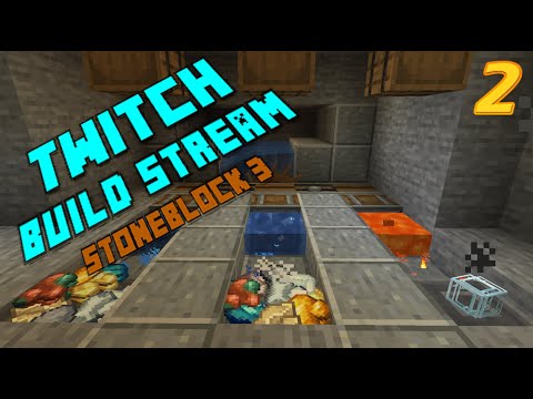 Stoneblock 3 Build Stream EP 2 - Chatting with Twitch Chat and Housekeeping!