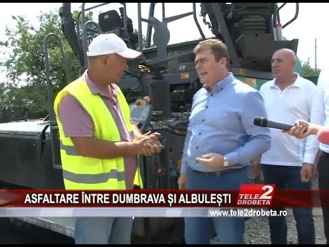ASFALTARE ÎNTRE DUMBRAVA ȘI ALBULEȘTI