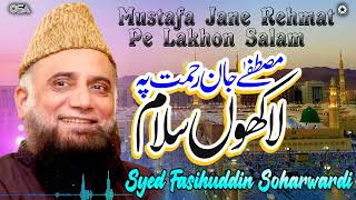 Mustafa Jane Rehmat Pe Lakhon Salam  Syed Fasihudd