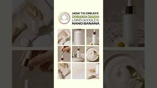How to generate product images for your Instagram with Google Nano Banana