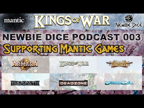 Newbie Dice Podcast 003 - Supporting Mantic Games (Kings of War Deadzone Armada Firefight Dreadball)