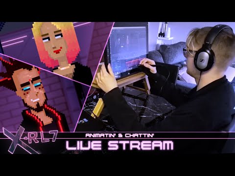 X-RL7 Livestream - Animatin' & Chattin'