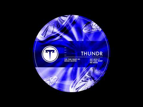 Micah Baxter - Get With It (Original Mix)