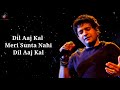 Dil Aaj Kal Lyrics KK